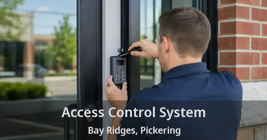 Access Control System Bay Ridges, Pickering - ON