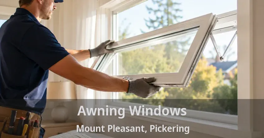 Awning Windows Mount Pleasant, Pickering - ON