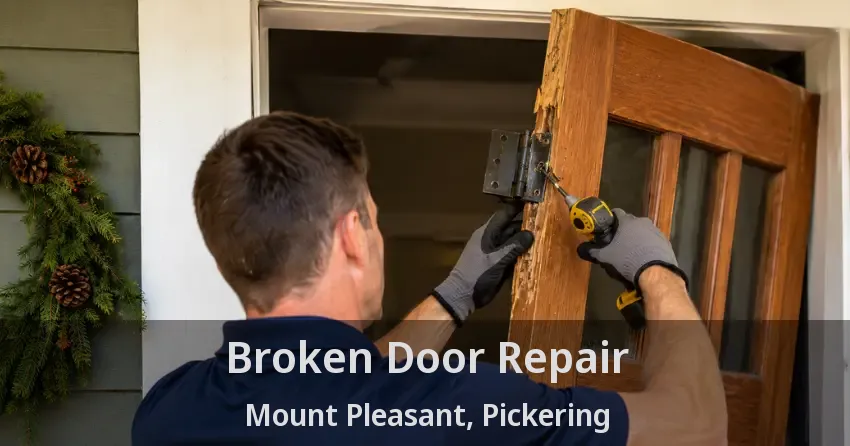 Broken Door Repair Mount Pleasant, Pickering - ON