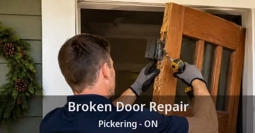 Broken Door Repair Pickering - ON