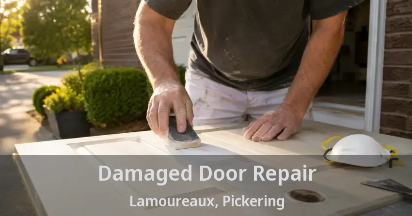 Damaged Door Repair Lamoureaux, Pickering - ON