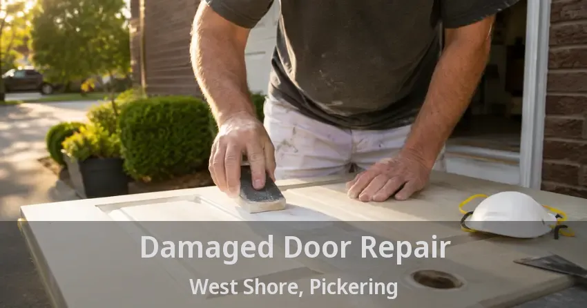 Damaged Door Repair West Shore, Pickering - ON