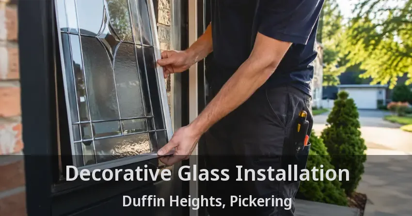 Decorative Glass Installation Duffin Heights, Pickering - ON