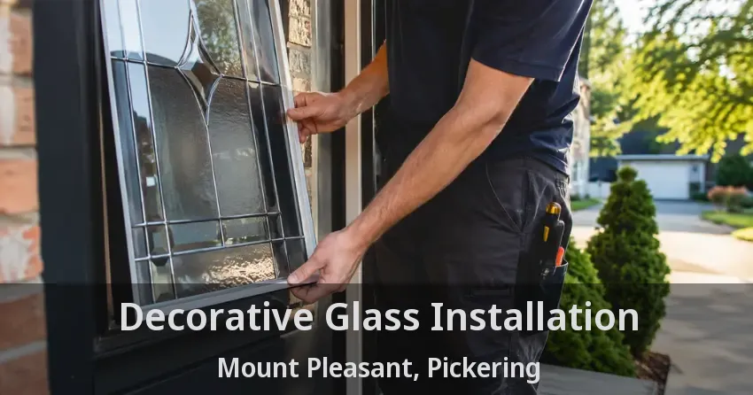 Decorative Glass Installation Mount Pleasant, Pickering - ON