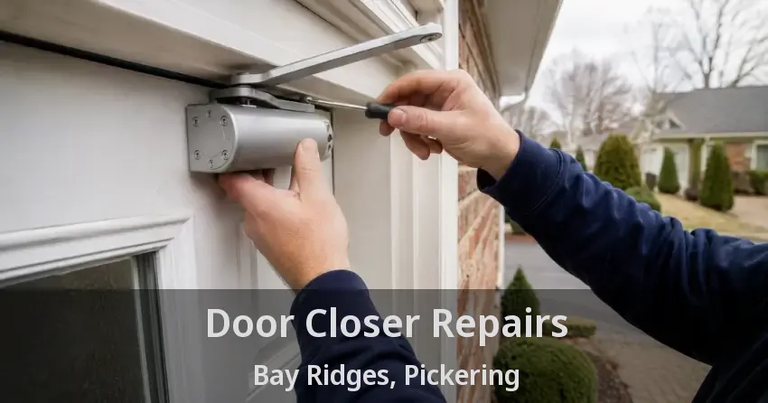 Door Closer Repairs Bay Ridges, Pickering - ON