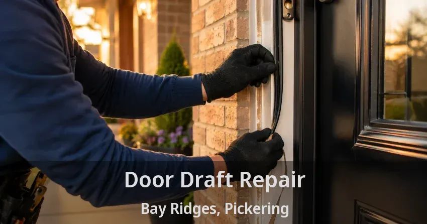 Door Draft Repair Bay Ridges, Pickering - ON