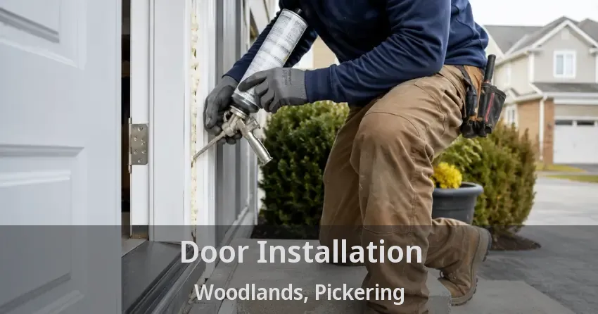 Door Installation Woodlands, Pickering - ON