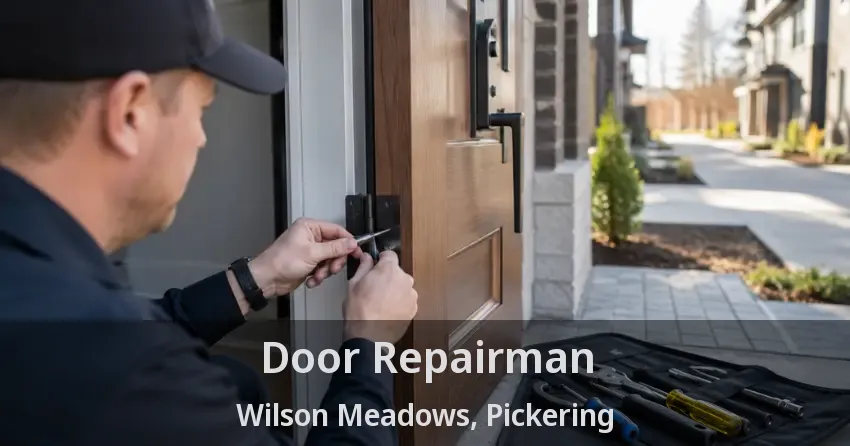 Door Repairman Wilson Meadows, Pickering - ON