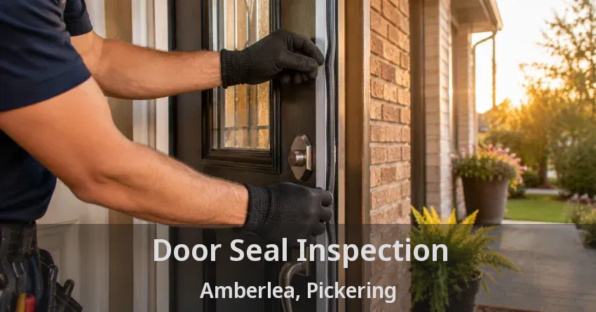 Door Seal Inspection Amberlea, Pickering - ON