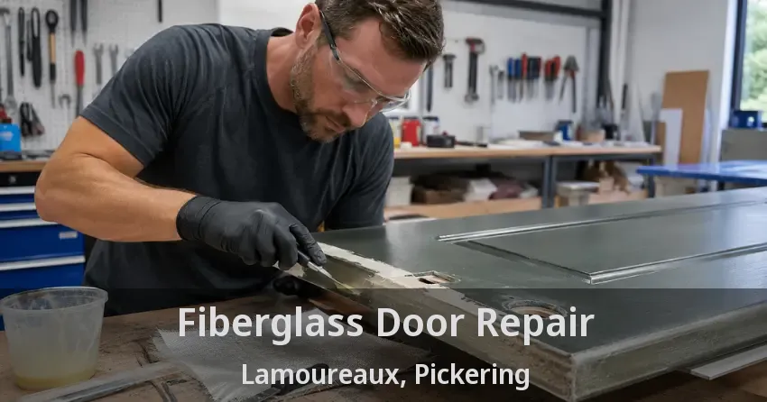 Fiberglass Door Repair Lamoureaux, Pickering - ON
