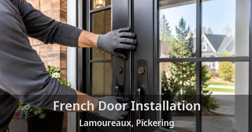 French Door Installation Lamoureaux, Pickering - ON