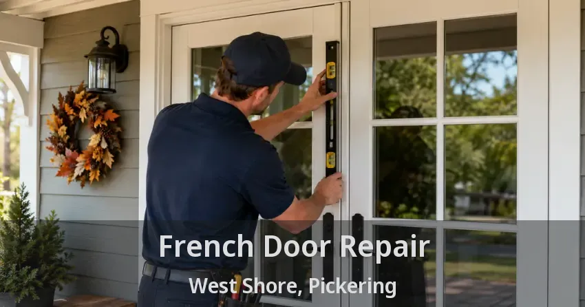 French Door Repair West Shore, Pickering - ON
