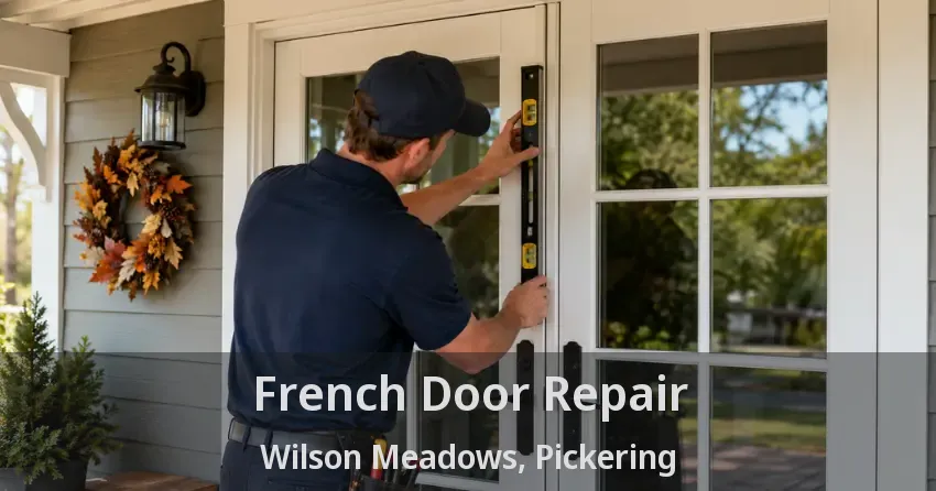 French Door Repair Wilson Meadows, Pickering - ON