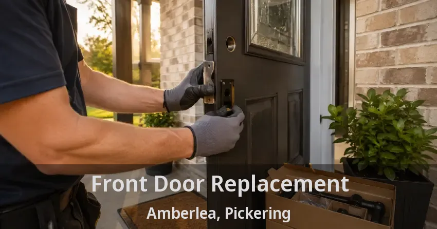 Front Door Replacement Amberlea, Pickering - ON