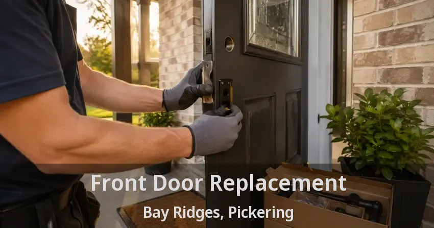 Front Door Replacement Bay Ridges, Pickering - ON