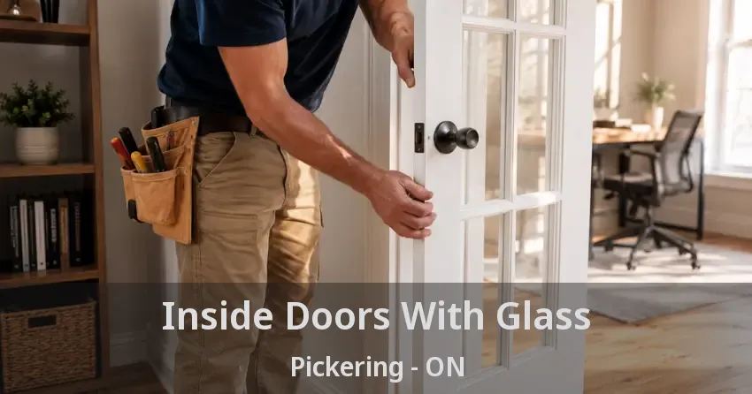 Inside Doors With Glass Pickering - ON