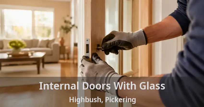 Internal Doors With Glass Highbush, Pickering - ON