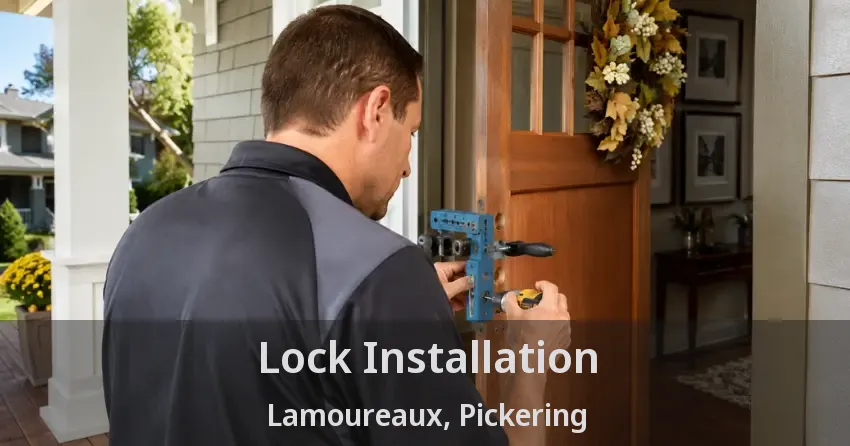 Lock Installation Lamoureaux, Pickering - ON