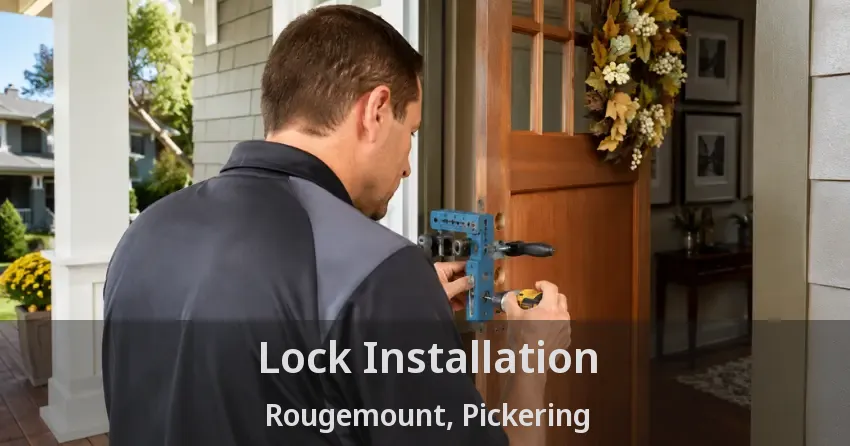 Lock Installation Rougemount, Pickering - ON