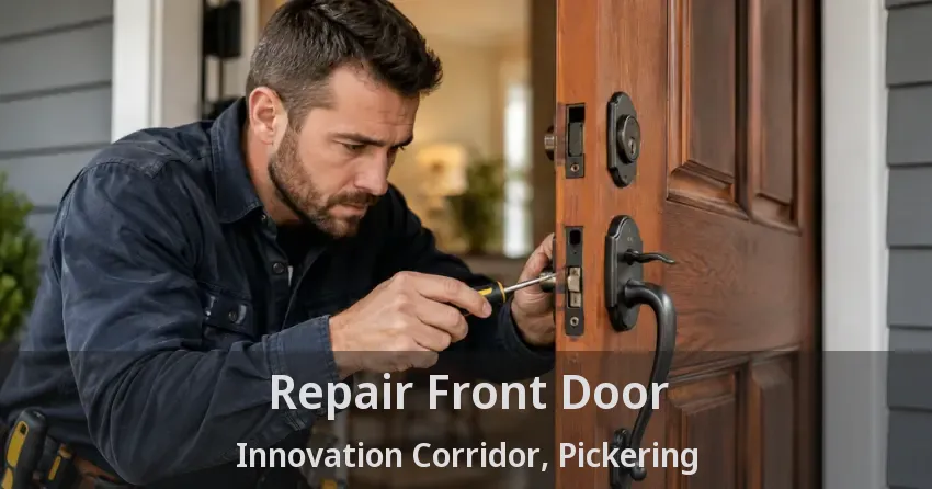 Repair Front Door Innovation Corridor, Pickering - ON