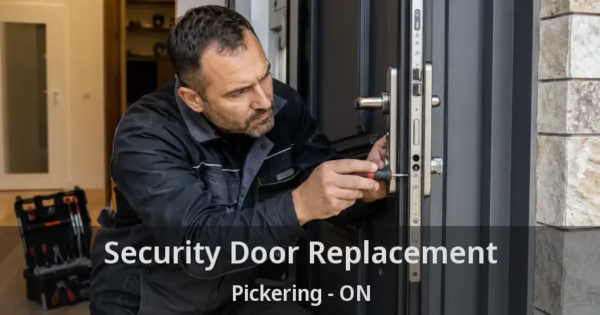 Security Door Replacement Pickering - ON