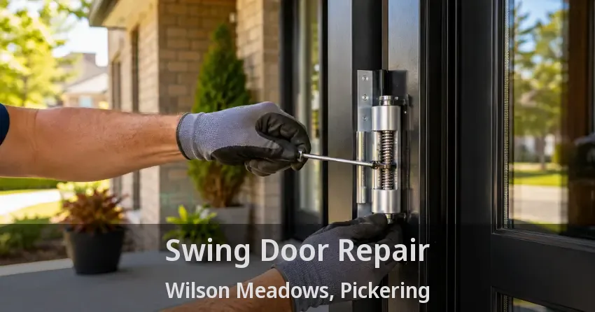 Swing Door Repair Wilson Meadows, Pickering - ON