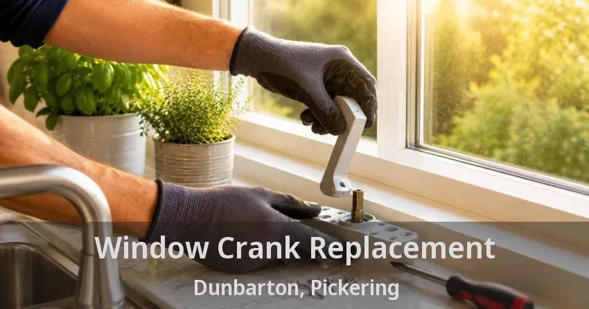 Window Crank Replacement Dunbarton, Pickering - ON