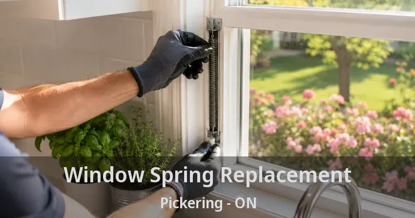 Window Spring Replacement Pickering - ON
