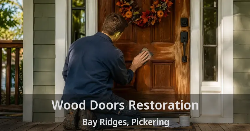 Wood Doors Restoration Bay Ridges, Pickering - ON